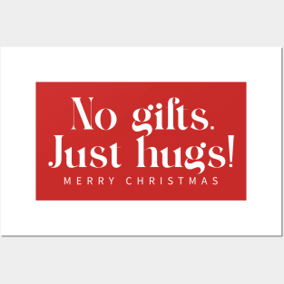 No gifts, Just Hugs. Posters and Art